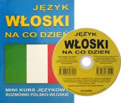 Język włoski na co dzień Rozmówki +mini kurs + CD