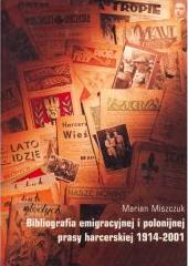 Bibliografia Emigracyjnej i polonijnej Prasy Harcerskiej 1914-2001