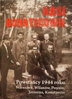 Nasi Bohaterowie Powstańcy 1944