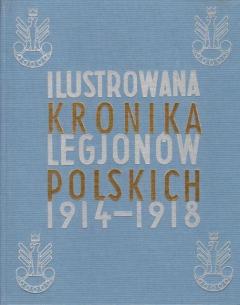 Ilustrowana Kronika Legjonów 1914-1918