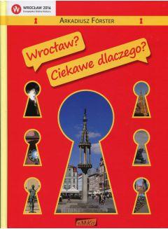 Wrocław? Ciekawe dlaczego?