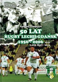 50 lat rugby lechii gdańsk 1956-2006, 2007-2014