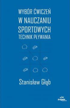 Wybór ćwiczeń w nauczaniu sportowych technik pływania