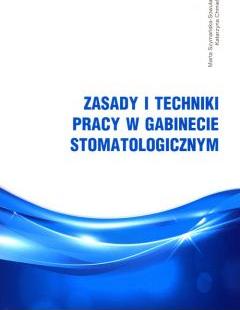 Zasady i techniki pracy w gabinecie stomatologicznym