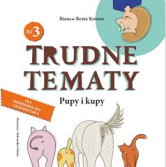 Pupy i kupy. Trudne tematy