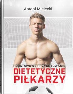 Podstawowe przygotowanie dietetyczne piłkarzy