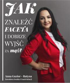 Jak znaleźć faceta i dobrze wyjść za mąż?