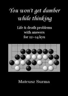 You won`t get dumber while thinking... 12-14 kyu