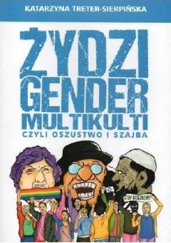 Żydzi, gender i multikulti czyli oszustwo i szajba