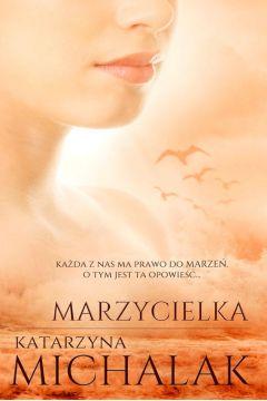 Marzycielka. Trylogia autorska. Tom 3