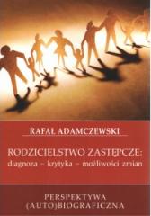 Rodzicielstwo zastępcze. Diagnoza, krytyka, możliwości zmian