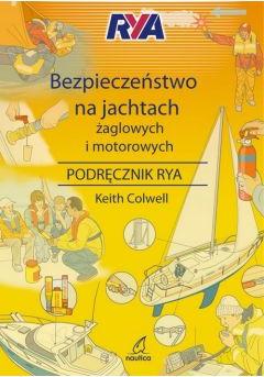 Bezpieczeństwo na jachtach żaglowych i motorowych Podręcznik RYA