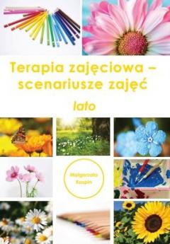 Terapia zajęciowa - scenariusze zajęć. Lato