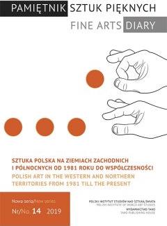 Pamiętnik Sztuk Pięknych. Sztuka polska na ziemiach zachodnich i północnych od 1981 roku do współczesności