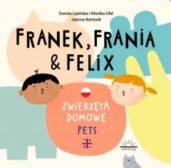 Franek, Frania i Felix. Zwierzęta domowe