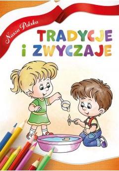 Nasza Polska. Tradycje i zwyczaje