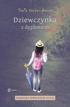 Dziewczynka z dyplomem. Uzdrawianie wewnętrznego..