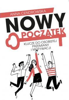 Nowy Początek - Klucze do osobistej przemiany i motywacji