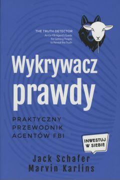 Wykrywacz prawdy. Praktyczny przewodnik agentów FBI