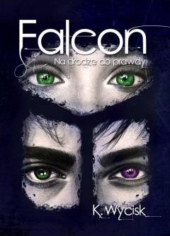 Na drodze do prawdy. Falcon. Tom 3