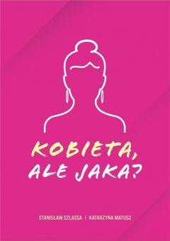 Kobieta, ale jaka?