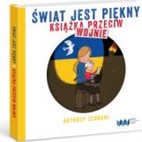 Świat jest piękny. Książka przeciw wojnie