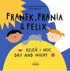 Franek, Frania i Felix. Dzień i noc