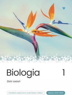 Biologia. Zbiór zadań. Tom 1. Matura 2023-2025