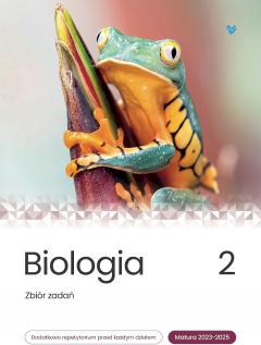 Biologia. Zbiór zadań. Tom 2. Matura 2023-2025