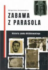 Zabawa z Parasola Historia Janka Wróblewskiego