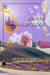 Winna Małopolska Enoturystyczny nawigator