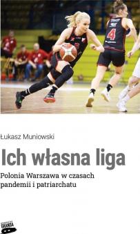 Ich własna liga. Polonia Warszawa w czasach..