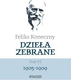 Feliks Koneczny. Dzieła zebrane. Tom 6