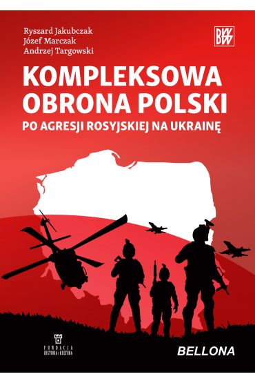 Kompleksowa obrona Polski po agresji rosyjskiej na Ukrainę