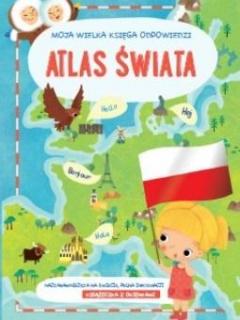 Atlas świata. Moja wielka księga odpowiedzi