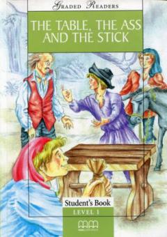 The Table, the Ass and the Stick. Graded Readers. Student's Book. Level 1